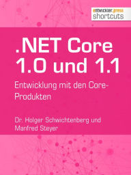 Title: .NET Core 1.0 und 1.1: Entwicklung mit den Core-Produkten, Author: Manfred Steyer