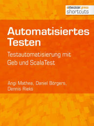 Title: Automatisiertes Testen: Testautomatisierung mit Geb und ScalaTest, Author: Angi Mathea