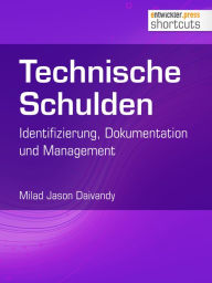 Title: Technische Schulden: Identifizierung, Dokumentation und Management, Author: Milad Jason Daivandy
