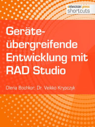 Title: Geräteübergreifende Entwicklung mit RAD Studio, Author: Dr. Veikko Krypczyk