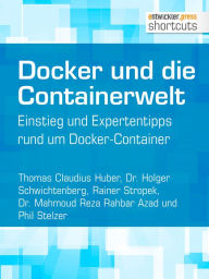 Title: Docker und die Containerwelt: Einstieg und Expertentipps rund um Docker-Container, Author: Mahmoud Reza Rahbar Azad