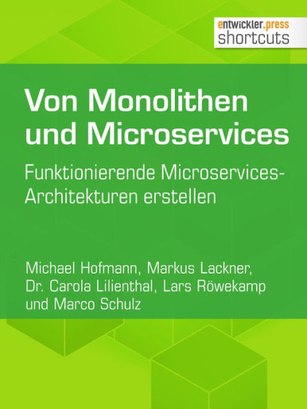 Von Monolithen und Microservices: Funktionierende Microservices-Architekturen erstellen