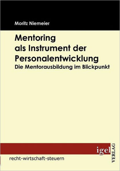 Mentoring als Instrument der Personalentwicklung: Die Mentorausbildung im Blickpunkt