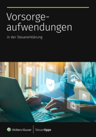 Title: Vorsorgeaufwendungen in der Steuererklärung, Author: Akademische Arbeitsgemeinschaft
