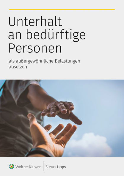 Unterhalt an bedürftige Personen: als außergewöhnliche Belastungen absetzen