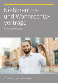 Title: Nießbrauchs- und Wohnrechtsverträge: richtig abschließen, Author: Akademische Arbeitsgemeinschaft
