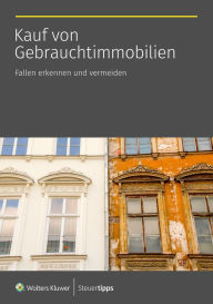 Title: Kauf von Gebrauchtimmobilien: Fallen erkennen und vermeiden, Author: Akademische Arbeitsgemeinschaft