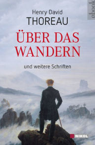 Title: Über das Wandern: und weitere Schriften, Author: Henry David Thoreau
