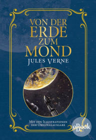 Title: Von der Erde zum Mond: Mit Illustrationen der Originalausgabe, Author: Jules Verne