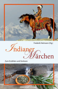 Title: Indianer-Märchen, Author: Frederik Hetmann