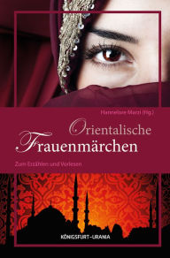 Title: Orientalische Frauenmärchen: Zum Erzählen und Vorlesen, Author: Hannelore Marzi