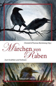 Title: Märchen von Raben: Zum Erzählen und Vorlesen, Author: Christel Bücksteeg