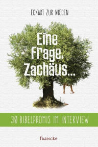 Title: Eine Frage Zachäus...: 30 Bibelpromis im Interview, Author: Eckart zur Nieden