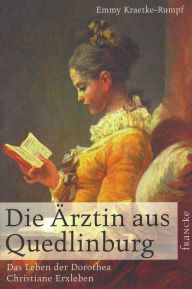 Title: Die Ärztin aus Quedlinburg, Author: Emmy Kraetke-Rumpf