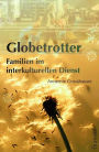 Globetrotter: Familien in interkulturellen Dienst