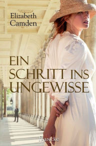 Title: Ein Schritt ins Ungewisse, Author: Elizabeth Camden