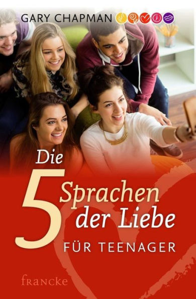 Die 5 Sprachen der Liebe für Teenager