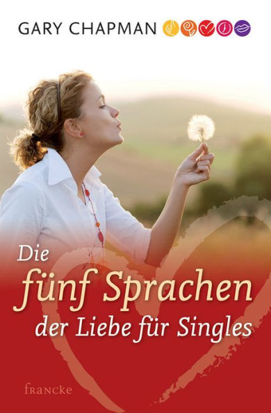 Die fünf Sprachen der Liebe für Singles