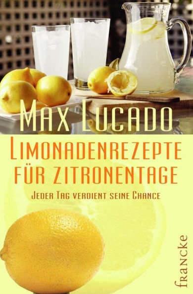 Limonadenrezepte für Zitronentage: Jeder Tag verdient seine Chance