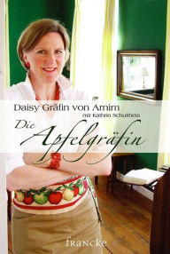 Title: Die Apfelgräfin, Author: Daisy von Arnim