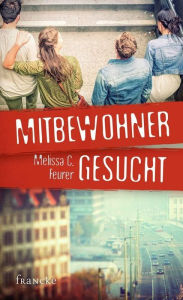 Title: Mitbewohner gesucht, Author: Melissa C. Feurer