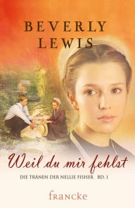 Title: Weil du mir fehlst, Author: Beverly Lewis