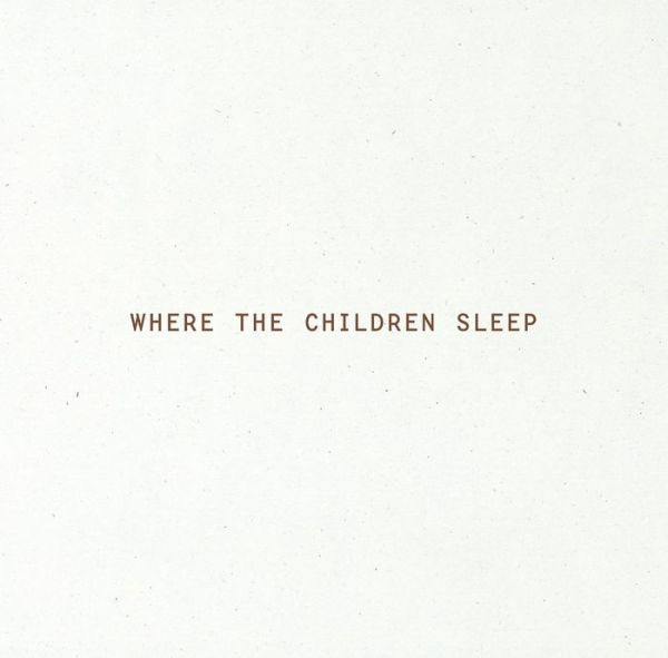 Where the Children Sleep