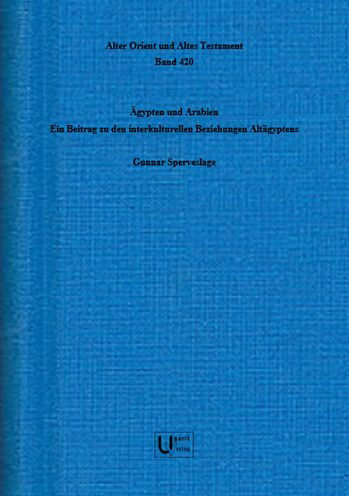 Agypten und Arabien: Ein Beitrag zu den interkulturellen Beziehungen Altagyptens