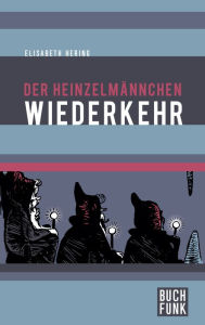 Title: Der Heinzelmännchen Wiederkehr, Author: Elisabeth Hering