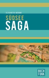 Title: Südseesaga: 12 Geschichten aus der Südsee., Author: Elisabeth Hering