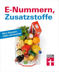 Title: E-Nummern, Zusatzstoffe: Alle E-Nummern erklärt und bewertet, Author: Dorothee Hahne