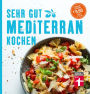 Sehr gut mediterran kochen: Sonderausgabe