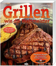 Title: Grillen wie die Weltmeister: Die besten Rezepte des deutschen Grillsportvereins, Author: Rudolf Jaeger