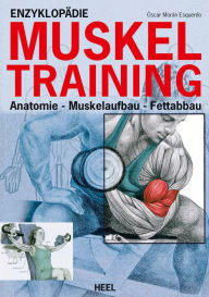 Title: Enzyklopädie Muskeltraining: Anatomie - Muskelaufbau - Fettabbau, Author: Oscar Moran Esqerdo