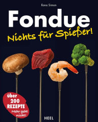 Title: Fondue: Nichts für Spießer!, Author: Ilana Simon
