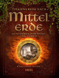 Title: Tolkiens Reise nach Mittelerde: Ein neuer Blick in die Welten J.R.R. Tolkiens, Author: Christopher Snyder