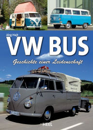 Title: VW Bus: Geschichte einer Leidenschaft, Author: Jörg Hajt