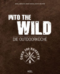 Title: Into The Wild: Die Outdoorküche, Author: Mikael Einarsson