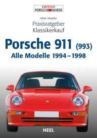 Title: Praxisratgeber Klassikerkauf Porsche 911 (993): Alle Modelle 1994 - 1998, Author: Adrian Streather