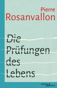 Title: Die Prüfungen des Lebens, Author: Pierre Rosanvallon