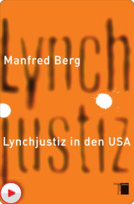 Title: Lynchjustiz in den USA, Author: Manfred Berg