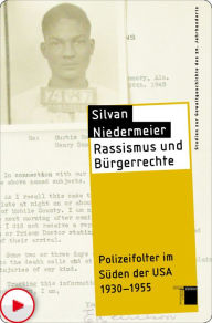 Title: Rassismus und Bürgerrechte: Polizeifolter im Süden der USA 1930-1955, Author: Silvan Niedermeier