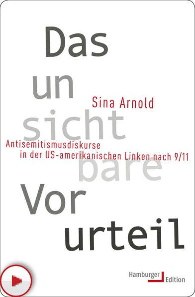 Das unsichtbare Vorurteil: Antisemitismusdiskurse in der US-amerikanischen Linken nach 9/11