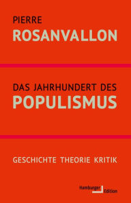 Title: Das Jahrhundert des Populismus: Geschichte - Theorie - Kritik, Author: Pierre Rosanvallon