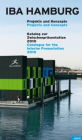 IBA Hamburg: Projects + Concepts: Catalogue for the Interim Presentation 2010