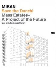 Title: Mikan: Save the Danchi: Mass Estates, A Project of the Future, Author: Mikan