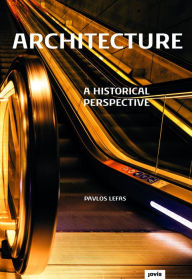 Title: Architecture: A Historical Perspective, Author: Pavlos Lefas