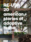 Alternative view 1 of RE-USA: 20 American Stories of Adaptive Reuse: A Toolkit for Post-Industrial Cities
