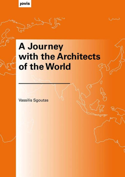 A Journey with the Architects of the World