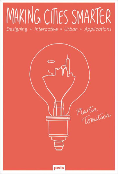 Making Cities Smarter: Designing Interactive Urban Applications